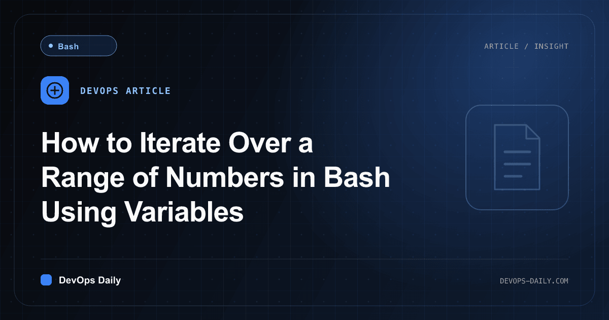 How to Iterate Over a Range of Numbers in Bash Using Variables