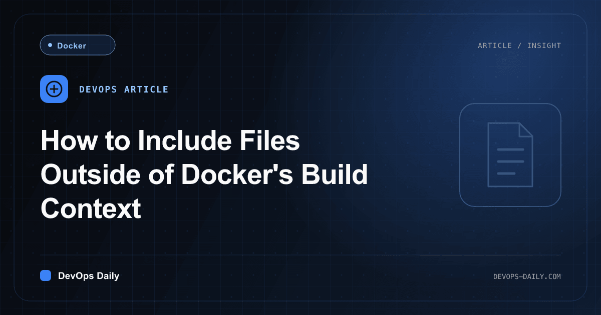 How to Include Files Outside of Docker's Build Context