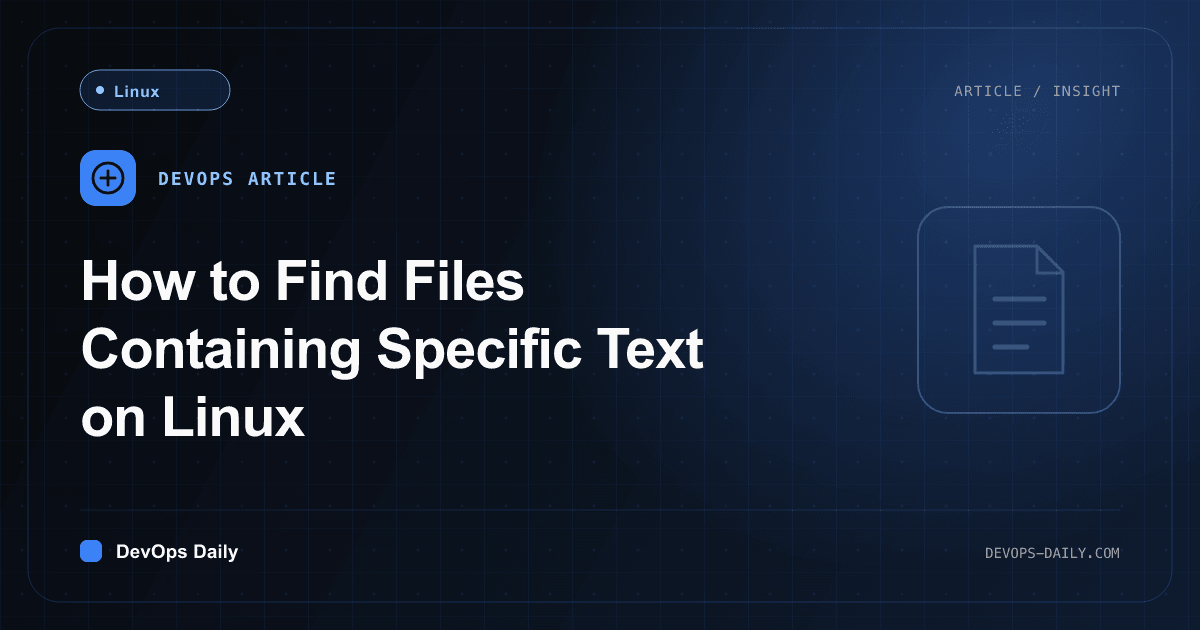 How to Find Files Containing Specific Text on Linux