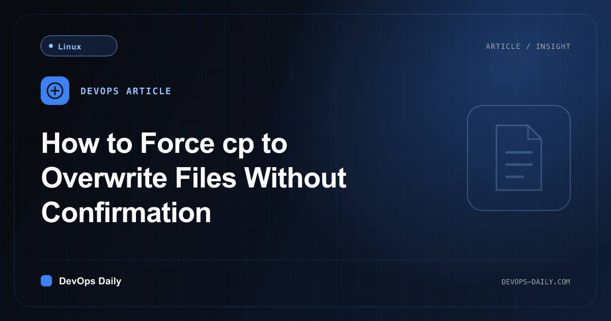 How to Force cp to Overwrite Files Without Confirmation
