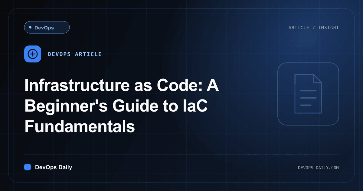 Infrastructure as Code: A Beginner's Guide to IaC Fundamentals