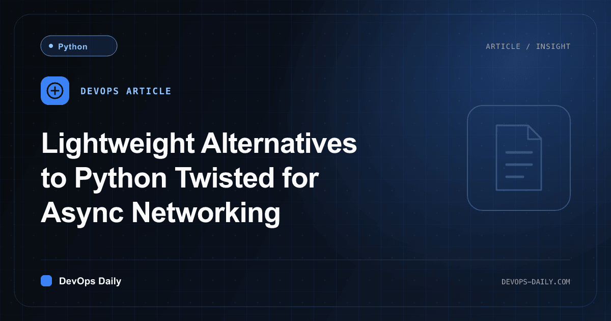 Lightweight Alternatives to Python Twisted for Async Networking
