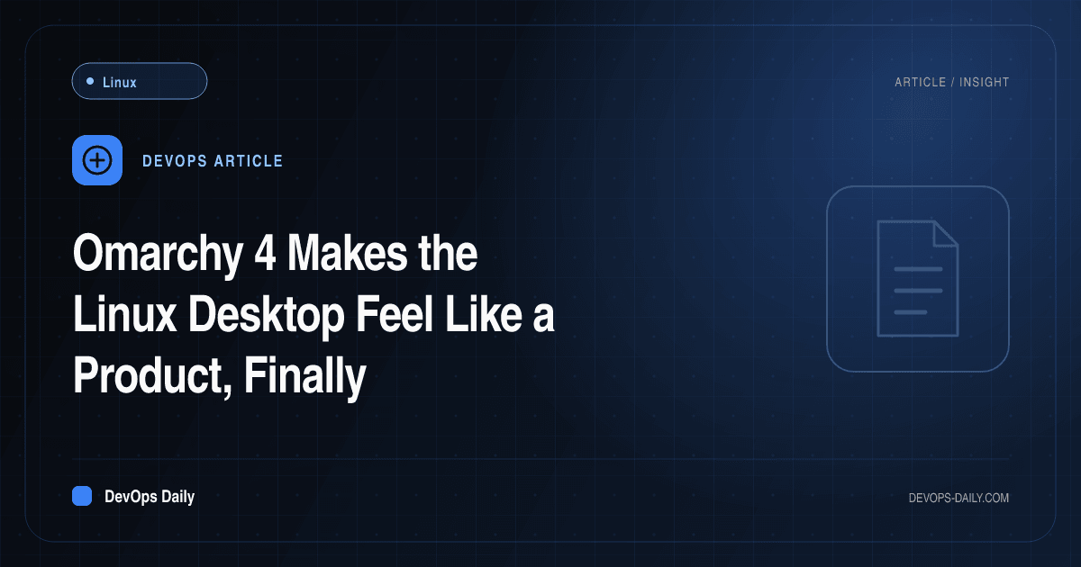 Omarchy 4 Makes the Linux Desktop Feel Like a Product, Finally