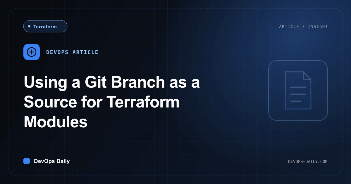 Using a Git Branch as a Source for Terraform Modules